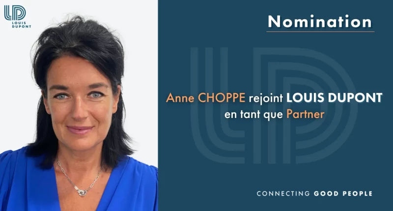 Nomination : Anne CHOPPE _ Partner chez LOUIS DUPONT
