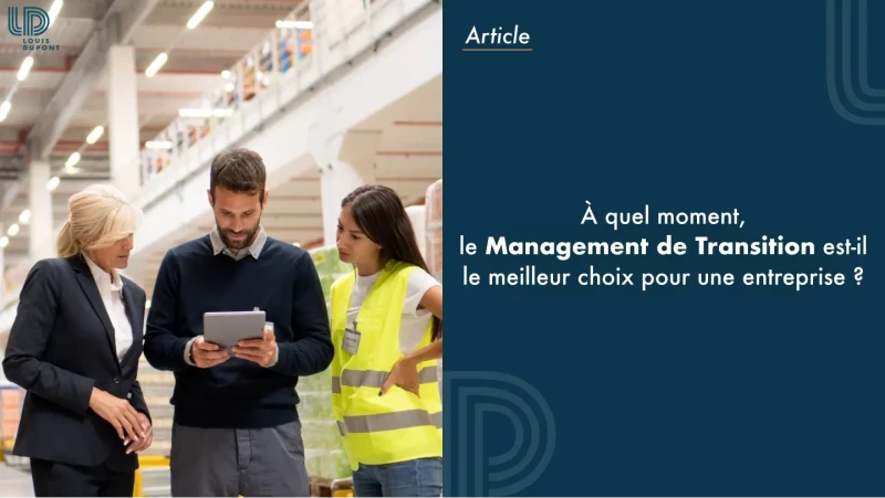 À quel moment, le management de transition est-il la meilleure option pour une entreprise ?