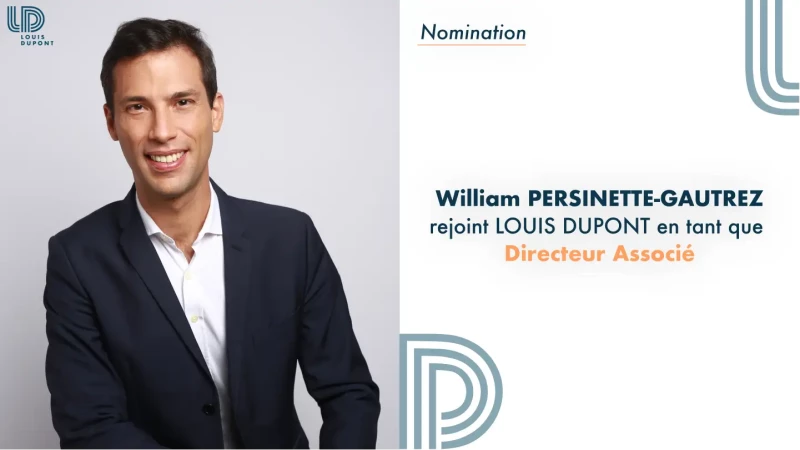 William PERSINETTE-GAUTREZ – Directeur Associé chez LOUIS DUPONT